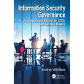 Information Security Governance: Framework and Toolset for Cisos and Decision Makers