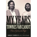 My Years with Townes Van Zandt: Music, Genius and Rage