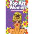 Pop Art Women: Adult Coloring Book
