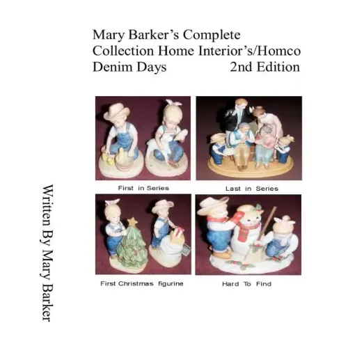 Mary Barker's Complete Collection Home Interior's/ Homco Denim Days 2nd Edition