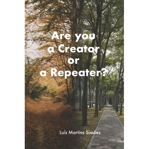Are You a Creator or a Repeater?