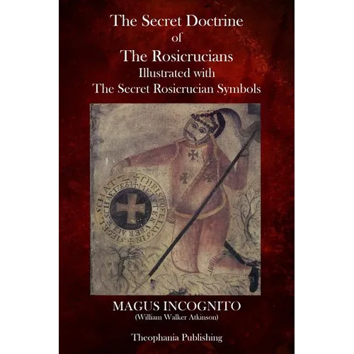 The Secret Doctrine of The Rosicrucians