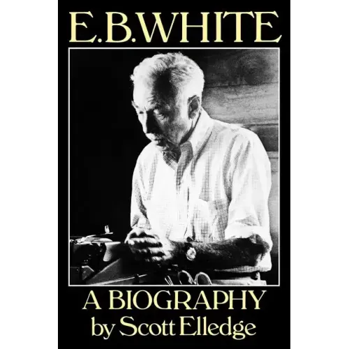 E.B. White: A Biography
