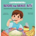 Before the Brave Bite: Empowering Your Sensory Sensitive Child to Explore New Foods