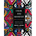 Color and Manifest: Using the power of coloring to manifest your wildest dreams