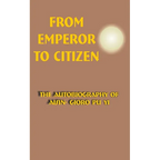 From Emperor to Citizen: The Autobiography of Aisin-Gioro Pu Yi - Paperback