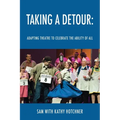 Taking A Detour: Adapting Theatre to Celebrate the Ability of All