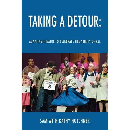 Taking A Detour: Adapting Theatre to Celebrate the Ability of All