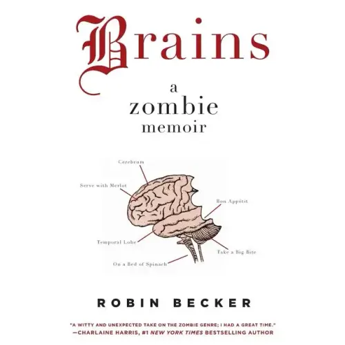 Brains: A Zombie Memoir