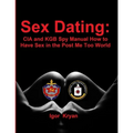Sex Dating: CIA and KGB Spy Manual How to Have Sex in the Post Me Too World