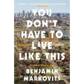 You Don't Have to Live Like This
