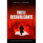Real Sopranos: The DeCavalcante Mafia Crime Family: The DeCavalcante Mafia Crime Family