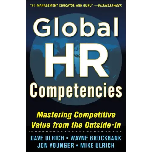 Global HR Competencies: Mastering Competitive Value from the Outside-In