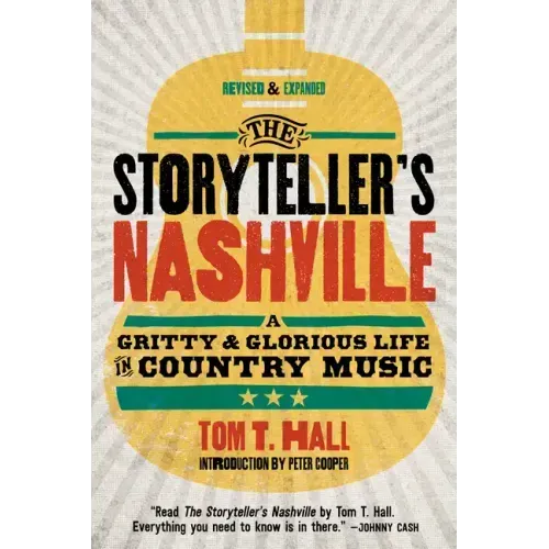 The Storyteller's Nashville: A Gritty & Glorious Life in Country Music