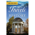 My Travels Into History - Large Print Edition