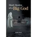 Short Stories of a Big God