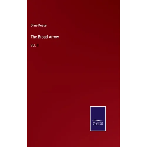 The Broad Arrow: Vol. II