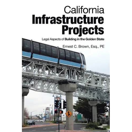 California Infrastructure Projects: Legal Aspects of Building in the Golden State