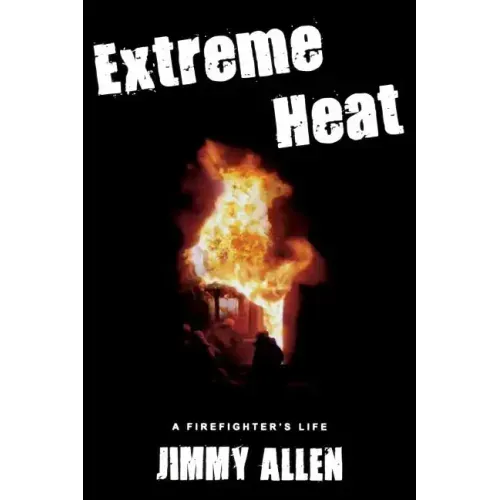 Extreme Heat: A Firefighter's Life