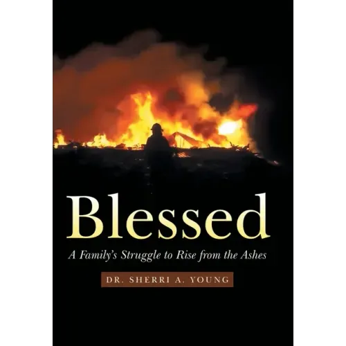 Blessed: A Family's Struggle to Rise from the Ashes