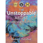 The Unstoppable Artist: Discovering the Artist Inside Yourself