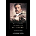 Pat F. Garrett's the Authentic Life of Billy, the Kid
