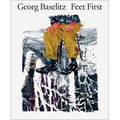 Georg Baselitz: Feet First