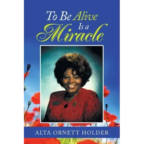 To Be Alive Is a Miracle