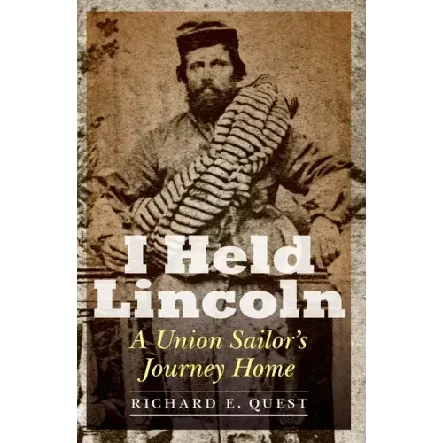 I Held Lincoln: A Union Sailor's Journey Home