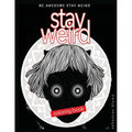 Stay Weird Coloring Book: Be Awesome Stay Weird