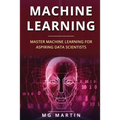 Machine Learning: Master Machine Learning For Aspiring Data Scientists
