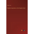 Prophetic Imperialism or the Prophetic Entail
