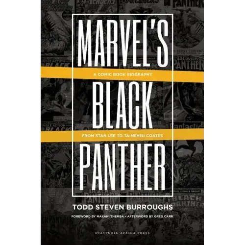 Marvel's Black Panther: A Comic Book Biography, From Stan Lee to Ta-Nehisi Coates