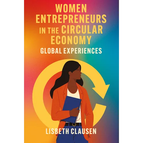 Women Entrepreneurs in the Circular Economy: Global Experiences