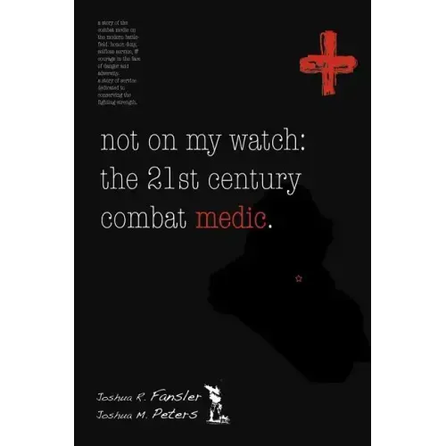 Not on My Watch: The 21st Century Combat Medic