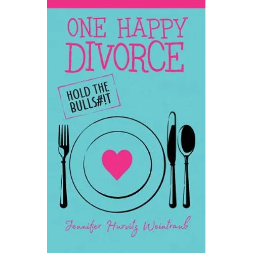 One Happy Divorce: Hold the Bulls#!t