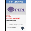 Perl: PERL Programming for Beginners. Learn Programming PERL, 2019 Edition.