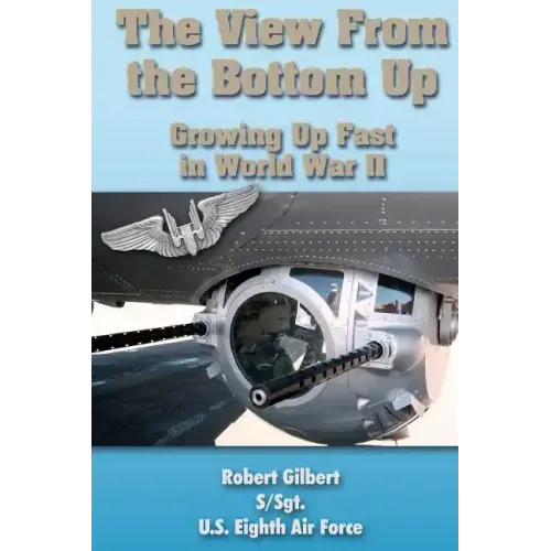 The View From the Bottom Up: Growing Up Fast in World War II