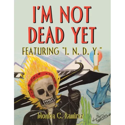 I'm Not Dead Yet: Featuring "I. N. D. Y."
