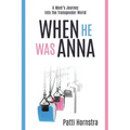 When He Was Anna: A Mom's Journey Into the Transgender World