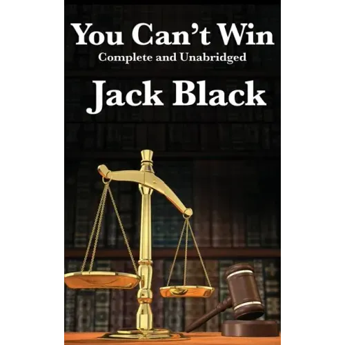 You Can't Win, Complete and Unabridged by Jack Black