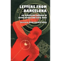 Letters from Barcelona: An American Woman in Revolution and Civil War