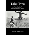 Take Two: A Film Teacher's Unconventional Story