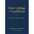 From Cabbage to Cauliflower: Memoirs of an Obscure Academic