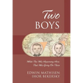 Two Boys: While This Was Happening Here; That Was Going On There