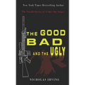 The Good, Bad and the Ugly: The Untold Stories of a Spec Ops Sniper