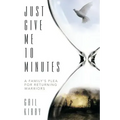 Just Give Me 10 Minutes: A Family's Plea for Returning Warriors