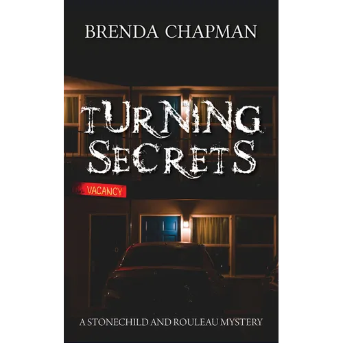 Turning Secrets: A Stonechild and Rouleau Mystery