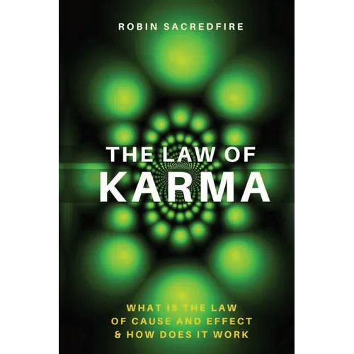 The Law of Karma: What is the Law of Cause and Effect and How Does It Work