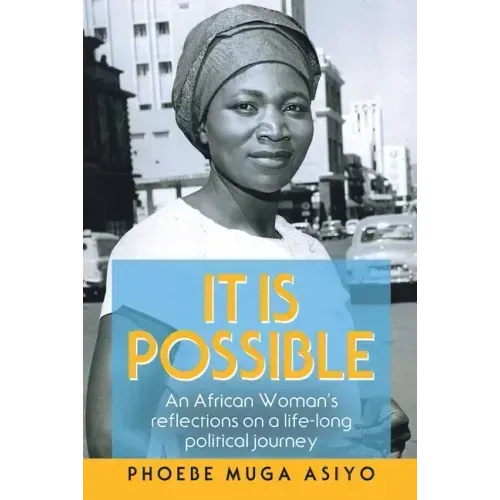 It Is Possible: An African Woman's Reflections on a Life-Long Political Journey